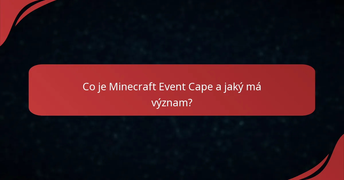 Jak mohou hráči získat Minecraft Event Cape?