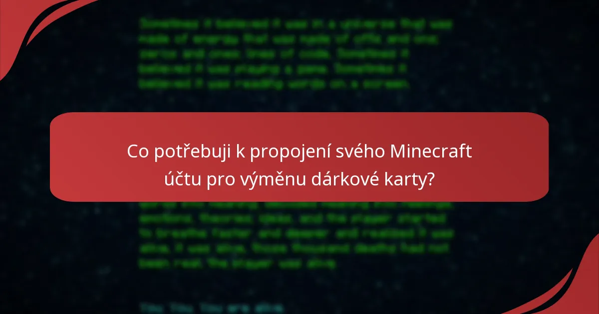 Co potřebuji k propojení svého Minecraft účtu pro výměnu dárkové karty?