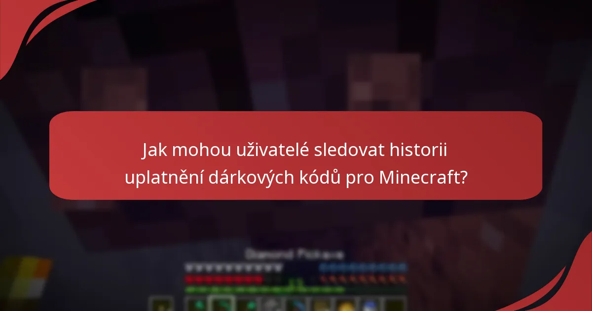 Jak mohou uživatelé sledovat historii uplatnění dárkových kódů pro Minecraft?