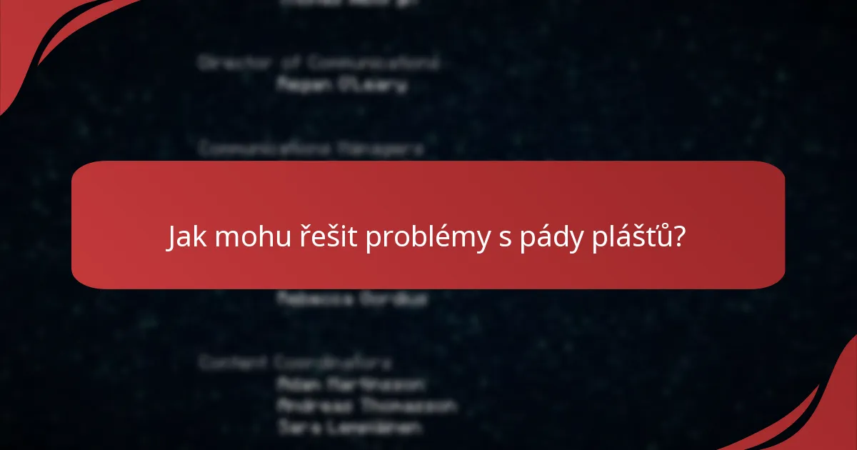 Jak mohu řešit problémy s pády plášťů?