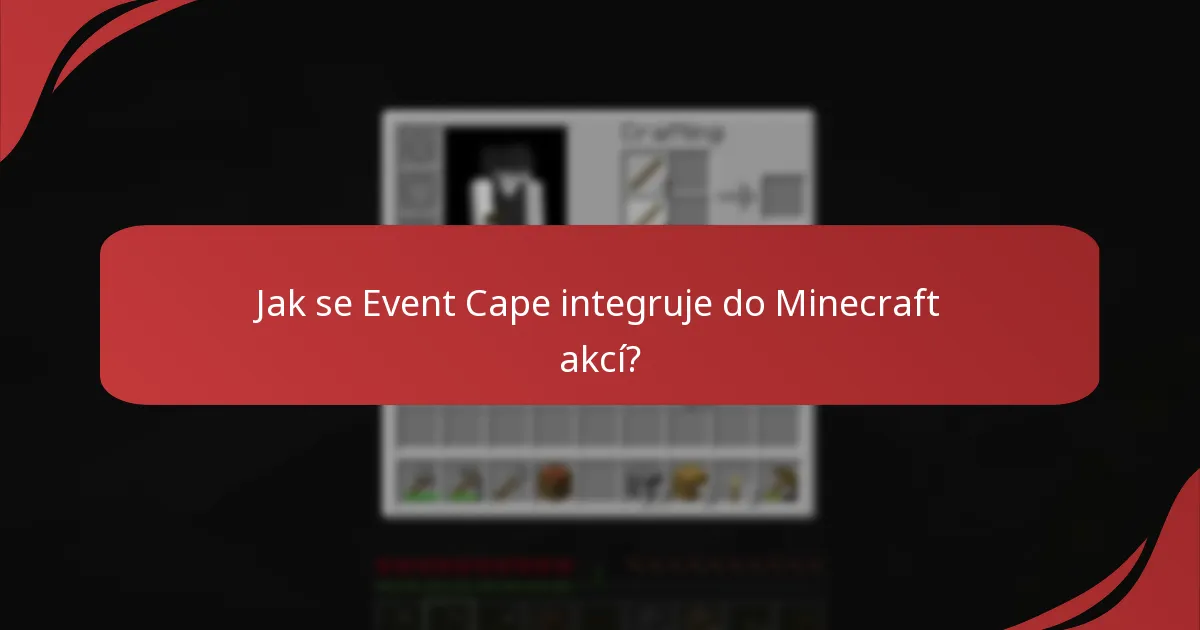 Jak se Event Cape integruje do Minecraft akcí?