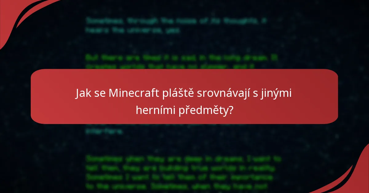 Jak se Minecraft pláště srovnávají s jinými herními předměty?