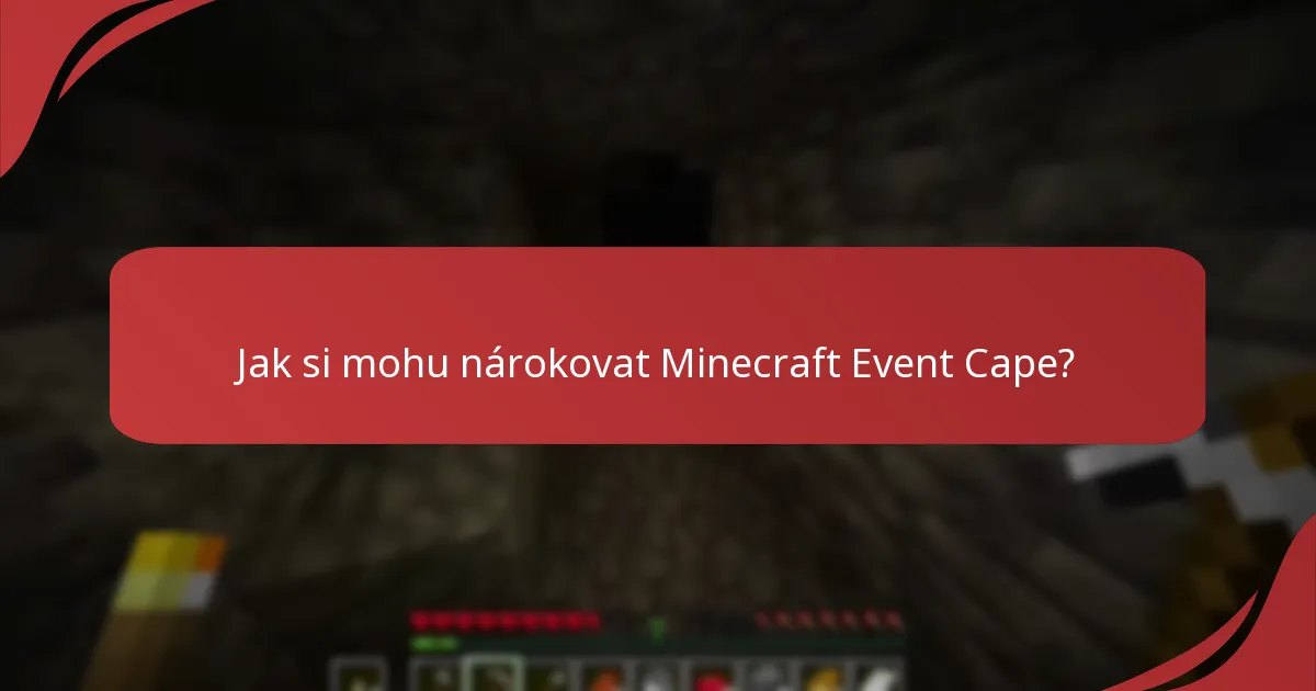 Jak se mohu účastnit akcí Minecraft souvisejících s Event Cape?