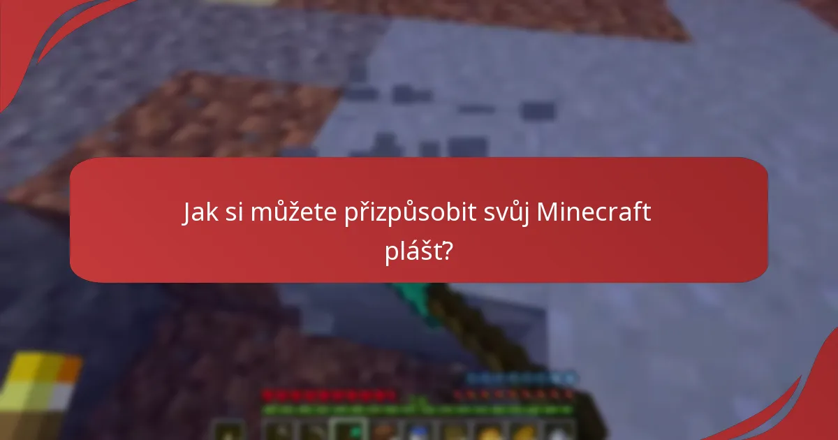 Jak si můžete přizpůsobit svůj Minecraft plášť?