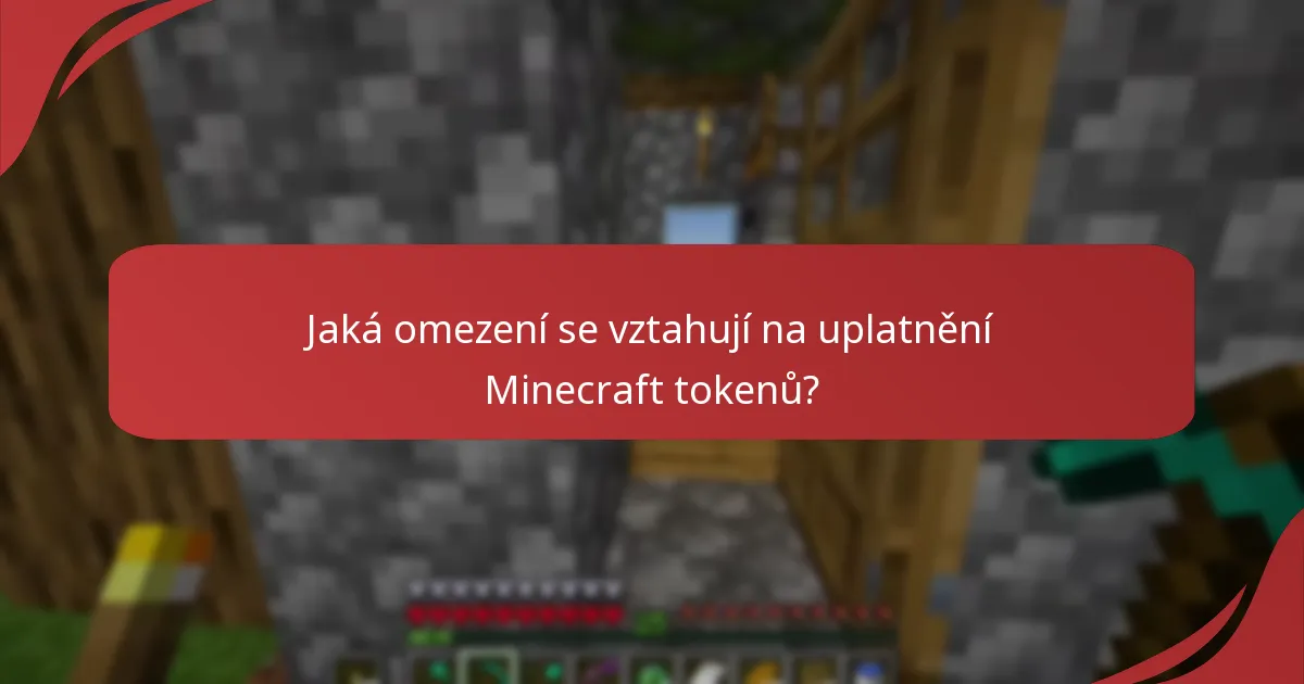 Jaká omezení se vztahují na uplatnění Minecraft tokenů?