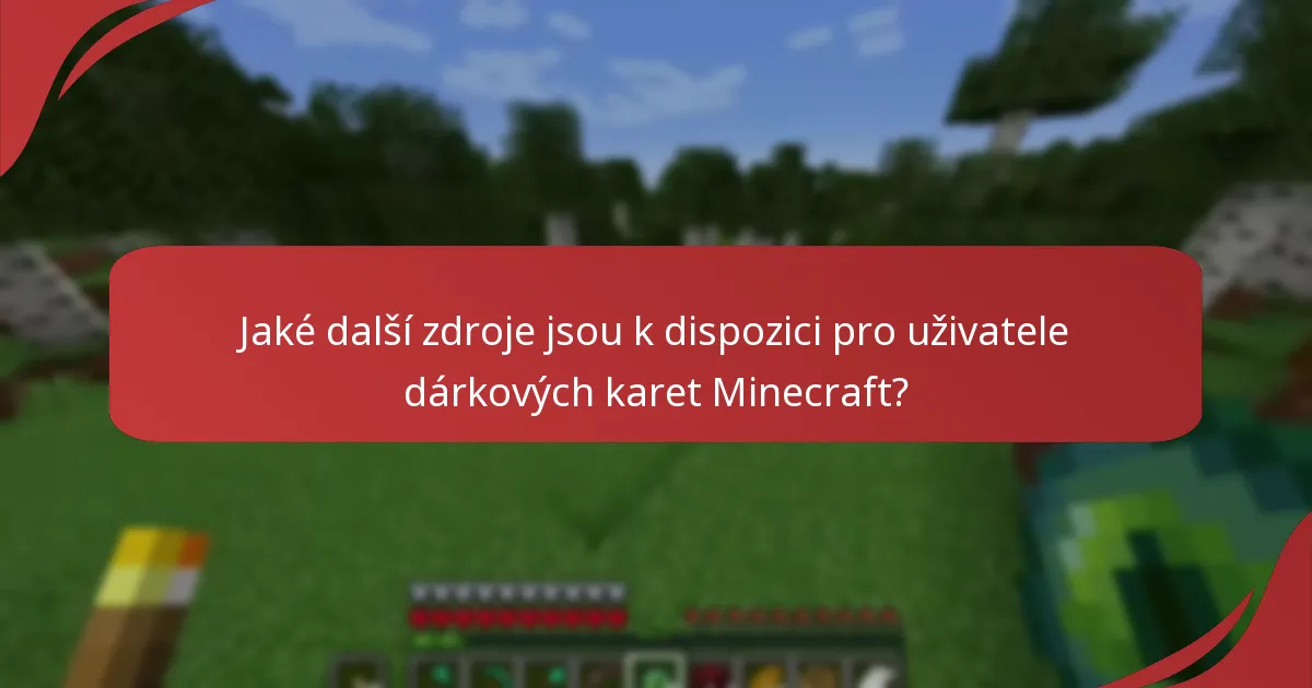Jaké další zdroje jsou k dispozici pro uživatele dárkových karet Minecraft?