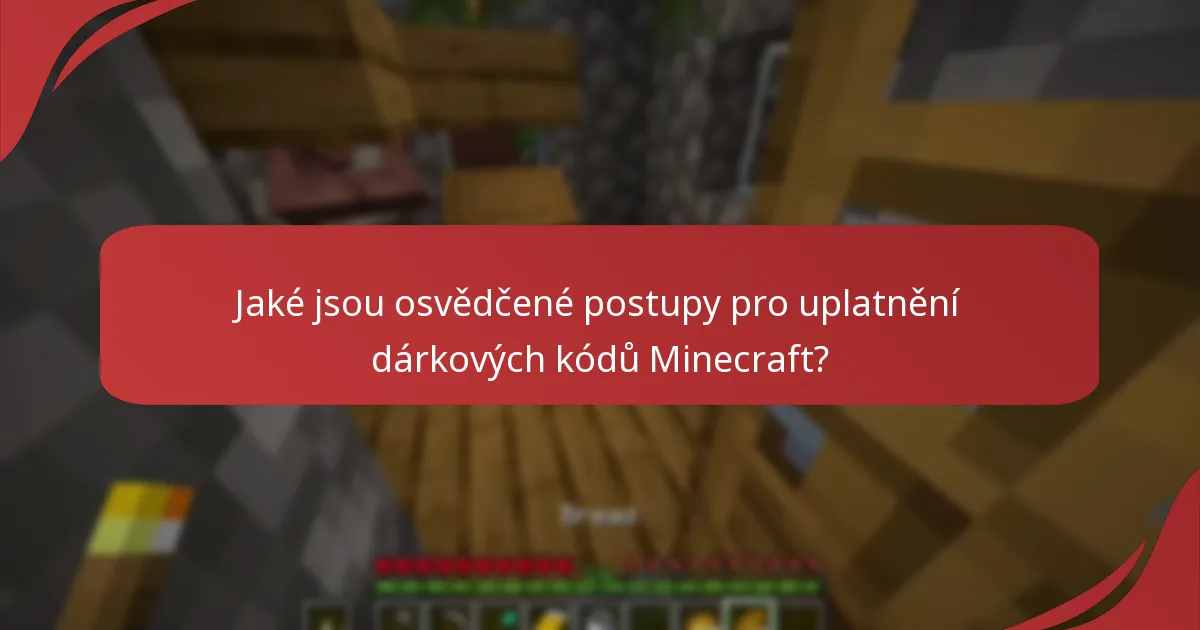 Jaké jsou osvědčené postupy pro uplatnění dárkových kódů Minecraft?